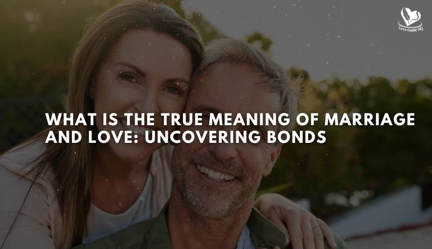 what is the true meaning of marriage and love